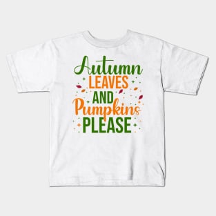 Autumn Leaves and Pumpkins please Kids T-Shirt